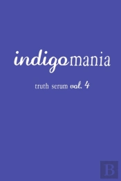 Indigomania Truth Serum Vol. 4