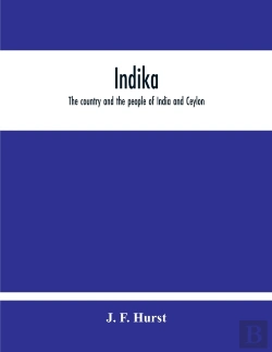 Bertrand.pt - Indika. The Country And The People Of India And Ceylon