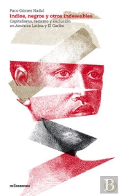 Indios, Negros Y Otros Indeseables