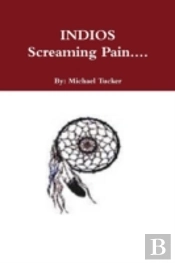 Indios Screaming Pain...