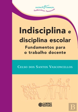Bertrand.pt - Indisciplina E Disciplina Escolar