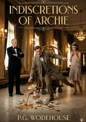 Indiscretions Of Archie - By P G Wodehouse