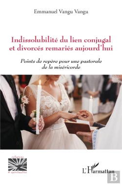 Bertrand.pt - Indissolubilite Du Lien Conjugal Et Divorces Remaries Aujourd'Hui - Points De Repere Pour Une Pastor