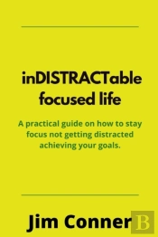 Indistractable Focused Life