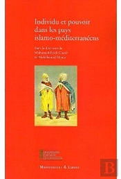 Individu Et Pouvoir Dans Les Pays Islamo-Méditerranéens