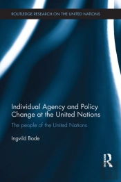Individual Agency And Policy Change At The United Nations