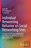 Individual Retweeting Behavior On Social Networking Sites