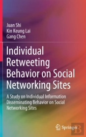 Individual Retweeting Behavior On Social Networking Sites