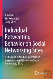 Individual Retweeting Behavior On Social Networking Sites