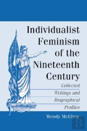 Individualist Feminism Of The Nineteenth Century