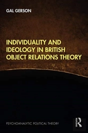 Individuality And Ideology In British Object Relations Theory