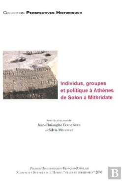 Bertrand.pt - Individus, Groupes Et Politique À Athènes De Solon À Mithridate