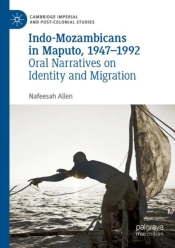Indo-Mozambicans In Maputo, 1947-1992