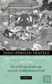Indo-Persian Travels In The Age Of Discoveries, 1400â€“1800