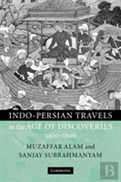 Indo-Persian Travels In The Age Of Discoveries, 1400â€“1800