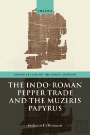 Indo-Roman Pepper Trade And The Muziris Papyrus