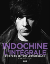 Indochine, L'Intégrale : L'Histoire De Tous Leurs Disques