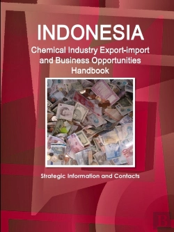 Bertrand.pt - Indonesia Chemical Industry Export-Import And Business Opportunities Handbook - Strategic Information And Contacts