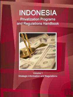 Bertrand.pt - Indonesia Privatization Programs And Regulations Handbook Volume 1 Strategic Information And Regulations