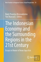 Indonesian Economy And The Surrounding Regions In The 21st Century