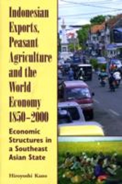 Bertrand.pt - Indonesian Exports, Peasant Agriculture And The World Economy, 1850-2000
