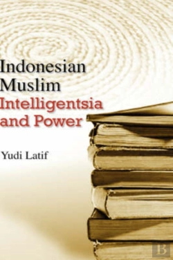 Bertrand.pt - Indonesian Muslim Intelligentsia And Power