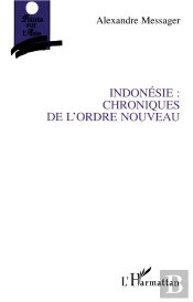 Indonésie ; Chroniques De L'Ordre Nouveau