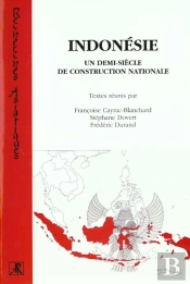 Indonesie Un Demi-Siecle De Construction Nationale