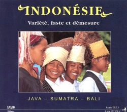 Bertrand.pt - Indonésie, Variété, Faste Et Démesure ; Java, Sumatra, Bali