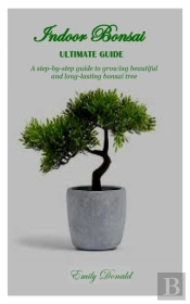 Indoor Bonsai Ultimate Guide