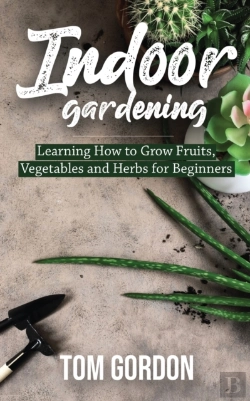 Bertrand.pt - Indoor Gardening: Learning How To Grow F