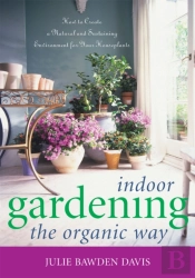 Indoor Gardening The Organic Way