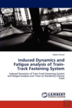 Bertrand.pt - Induced Dynamics And Fatigue Analysis Of Train-Track Fastening System