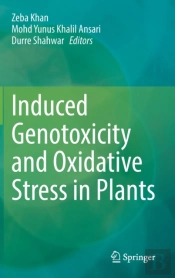 Induced Genotoxicity And Oxidative Stress In Plants