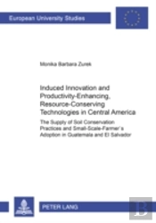 Induced Innovation And Productivity-Enhancing, Resource-Conserving Technologies In Central America