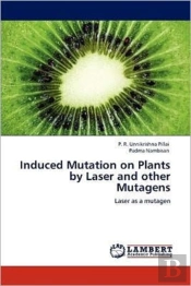 Induced Mutation On Plants By Laser And Other Mutagens