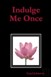 Indulge Me Once