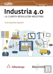 Industria 4.0 La Cuarta Revolución Industrial