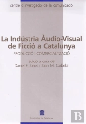 Indústria Àudio-Visual De Ficció A Catalunya. Producció I Comercialització/La