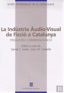 Bertrand.pt - Indústria Àudio-Visual De Ficció A Catalunya. Producció I Comercialització/La