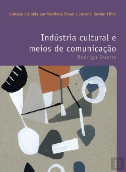 Bertrand.pt - Indústria Cultural E Meios De Comunicação