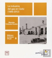 Industria Del Gas En Cadiz 1845-2012, La