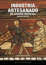 Industria Y Artesanado En Aragon Medieval (Siglos Xiii-Xv)