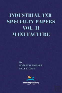 Bertrand.pt - Industrial And Specialty Papers, Volume 2, Manufacture