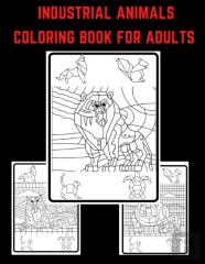 Industrial Animals Coloring Book For Adults