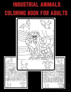 Bertrand.pt - Industrial Animals Coloring Book For Adults