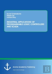 Industrial Applications Of Programmable Logic Controllers And Scada