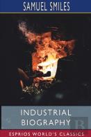 Industrial Biography (Esprios Classics)