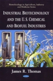 Industrial Biotechnology & The U.S. Chemical & Biofuel Industries