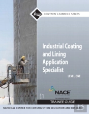 Industrial Coating And Lining Application Specialist Trainee Guide, Level 1